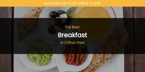 The Absolute Best Breakfast in Clifton Park