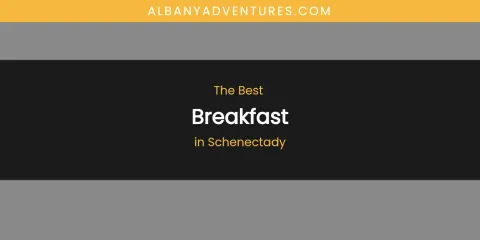 Schenectady's Best Breakfast