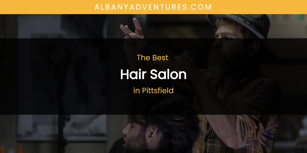 Pittsfield's Best Hair Salon featured