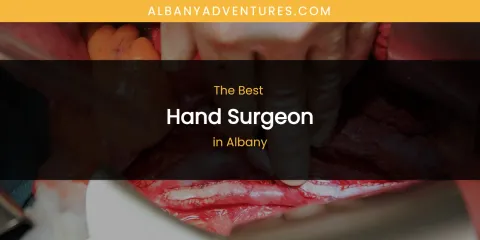 The Absolute Best Hand Surgeon in Albany