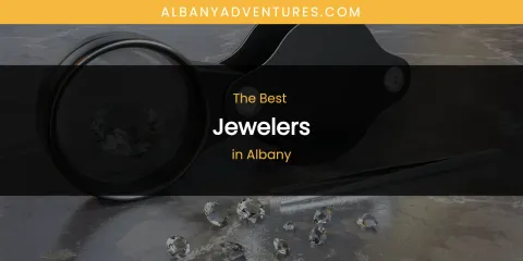 The Absolute Best Jewelers in Albany