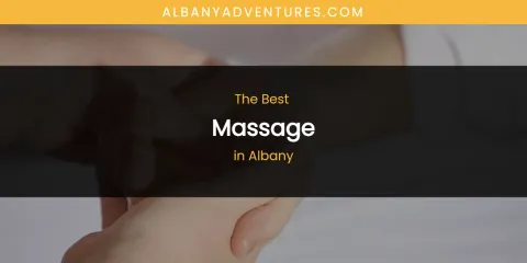 The Absolute Best Massage in Albany