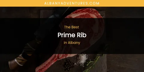 The Absolute Best Prime Rib in Albany