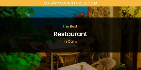 The Absolute Best Restaurant in Cairo